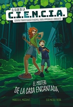 CLUB DE LA C.I.E.N.C.I.A., EL. EL MISTERI DE LA CASA ENCANTADA | 9788424666194 | MAZZANTI, MARCELO E. | Llibreria Aqualata | Comprar libros en catalán y castellano online | Comprar libros Igualada