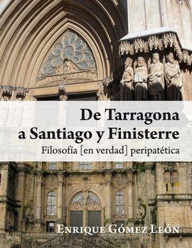 DE TARRAGONA A SANTIAGO Y FINISTERRE (FINALISTA DEL IV PREMIO NACIONAL DE LITERA | 9788415342434 | GÓMEZ LEÓN, ENRIQUE | Llibreria Aqualata | Comprar llibres en català i castellà online | Comprar llibres Igualada