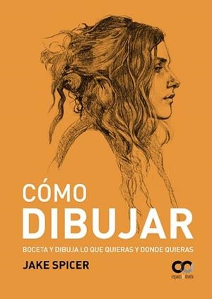 CÓMO DIBUJAR | 9788441540705 | SPICER, JAKE | Llibreria Aqualata | Comprar libros en catalán y castellano online | Comprar libros Igualada