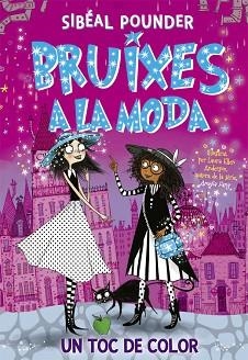 BRUIXES A LA MODA 3. UN TOC DE COLOR | 9788424666231 | POUNDER, SIBÉAL | Llibreria Aqualata | Comprar libros en catalán y castellano online | Comprar libros Igualada