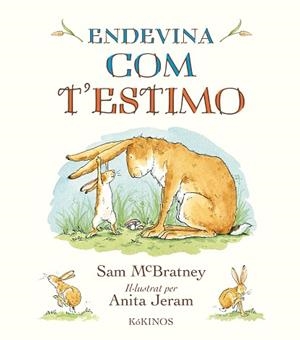 ENDEVINA COM T'ESTIMO | 9788417074739 | MCBRATNEY, SAM | Llibreria Aqualata | Comprar libros en catalán y castellano online | Comprar libros Igualada