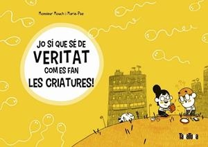 JO SÍ QUE SÉ DE VERITAT COM ES FAN LES CRIATURES! | 9788417383572 | MOUCH, MONSIEUR | Llibreria Aqualata | Comprar llibres en català i castellà online | Comprar llibres Igualada