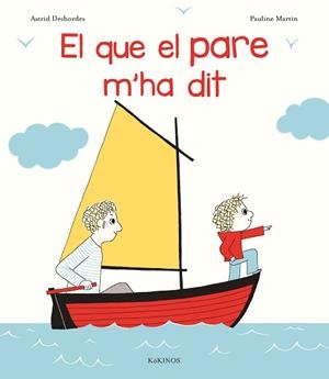 QUE EL PARE M'HA DIT, EL | 9788416126989 | DESBORDES, ASTRID | Llibreria Aqualata | Comprar libros en catalán y castellano online | Comprar libros Igualada