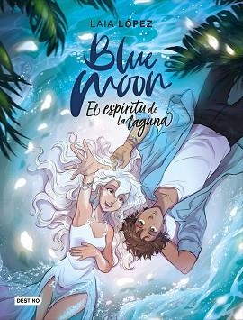 BLUE MOON. EL ESPÍRITU DE LA LAGUNA | 9788408224884 | LÓPEZ, LAIA | Llibreria Aqualata | Comprar llibres en català i castellà online | Comprar llibres Igualada