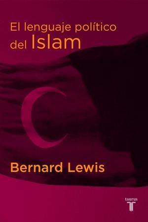 LENGUAJE POLITICO DEL ISLAM, EL | 9788430605460 | LEWIS, BERNARD | Llibreria Aqualata | Comprar llibres en català i castellà online | Comprar llibres Igualada