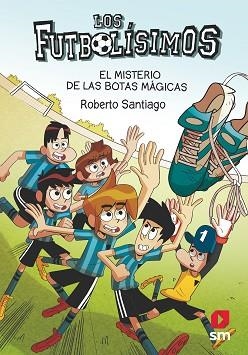 FUTBOLÍSIMOS 17. EL MISTERIO DE LAS BOTAS MÁGICAS | 9788413184449 | SANTIAGO, ROBERTO | Llibreria Aqualata | Comprar llibres en català i castellà online | Comprar llibres Igualada