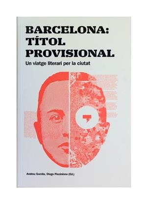 BARCELONA: TÍTOL PROVISIONAL. UN VIATGE LITERARI PER LA CIUTAT | 9788491562672 | Llibreria Aqualata | Comprar libros en catalán y castellano online | Comprar libros Igualada