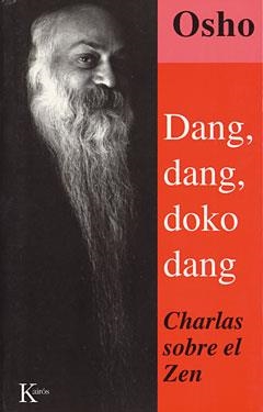 DANG, DANG, DOKO DANG (SABIDURIA PERENNE) | 9788472454187 | OSHO | Llibreria Aqualata | Comprar libros en catalán y castellano online | Comprar libros Igualada