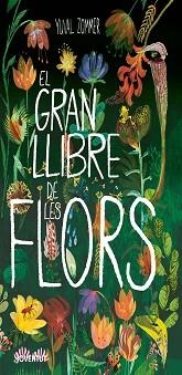 GRAN LLIBRE DE LES FLORS, EL | 9788426146441 | ZOMMER, YUVAL | Llibreria Aqualata | Comprar llibres en català i castellà online | Comprar llibres Igualada