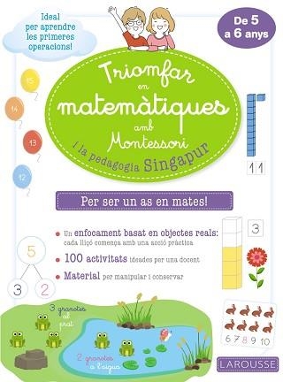 TRIOMFAR EN MATEMÀTIQUES AMB MONTESSORI I LA PEDAGOGIA SINGAPUR | 9788418100307 | LAROUSSE EDITORIAL | Llibreria Aqualata | Comprar libros en catalán y castellano online | Comprar libros Igualada