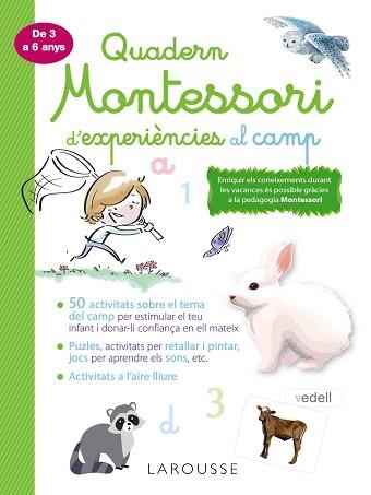 QUADERN MONTESSORI D'EXPERIÈNCIES AL CAMP | 9788418100369 | LAROUSSE EDITORIAL | Llibreria Aqualata | Comprar libros en catalán y castellano online | Comprar libros Igualada