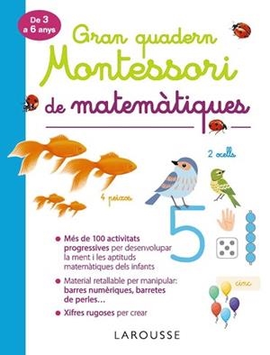GRAN QUADERN MONTESSORI DE MATEMÀTIQUES | 9788417720292 | LAROUSSE EDITORIAL | Llibreria Aqualata | Comprar llibres en català i castellà online | Comprar llibres Igualada