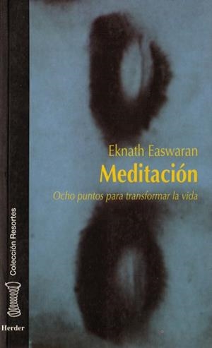 MEDITACION.OCHO PUNTOS PARA TRANSFORMAR LA VIDA | 9788425418839 | EASWARAN, AKNATH | Llibreria Aqualata | Comprar libros en catalán y castellano online | Comprar libros Igualada