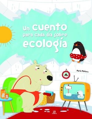 UN CUENTO PARA CADA DÍA SOBRE ECOLOGÍA | 9788466238663 | EQUIPO EDITORIAL | Llibreria Aqualata | Comprar llibres en català i castellà online | Comprar llibres Igualada