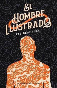 HOMBRE ILUSTRADO, EL | 9788445006801 | BRADBURY, RAY | Llibreria Aqualata | Comprar llibres en català i castellà online | Comprar llibres Igualada