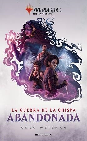 MAGIC. LA GUERRA DE LA CHISPA: ABANDONADA Nº2/2 | 9788445007969 | WEISMAN, GREG | Llibreria Aqualata | Comprar libros en catalán y castellano online | Comprar libros Igualada