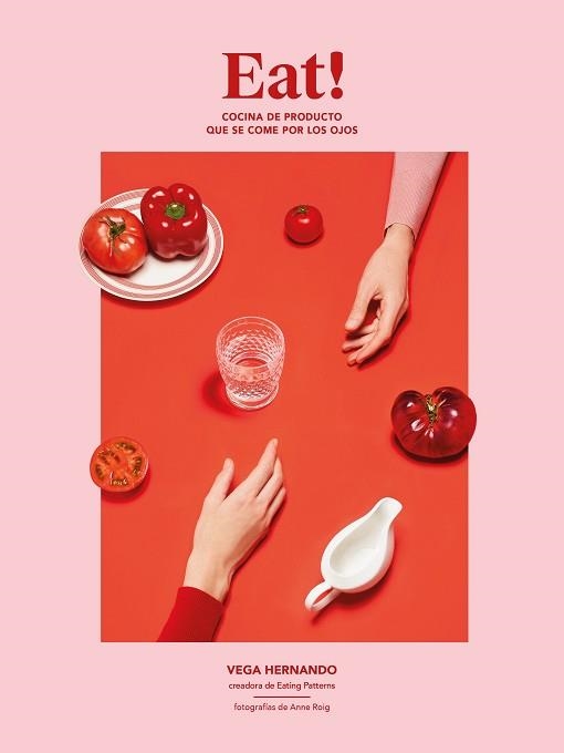 EAT! | 9788417858612 | VEGA HERNANDO  ( EATING PATTERNS) / ROIG, ANNE | Llibreria Aqualata | Comprar libros en catalán y castellano online | Comprar libros Igualada