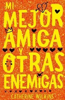 MI MEJOR AMIGA Y OTRAS ENEMIGAS | 9788468347400 | WILKINS, CATHERINE | Llibreria Aqualata | Comprar libros en catalán y castellano online | Comprar libros Igualada