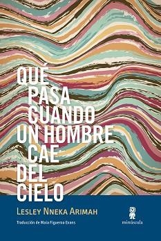 QUÉ PASA CUANDO UN HOMBRE CAE DEL CIELO | 9788412092042 | NNEKA ARIMAH, LESLEY | Llibreria Aqualata | Comprar libros en catalán y castellano online | Comprar libros Igualada