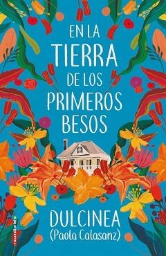 EN LA TIERRA DE LOS PRIMEROS BESOS | 9788417805807 | DULCINEA (PAOLA CALASANZ) | Llibreria Aqualata | Comprar libros en catalán y castellano online | Comprar libros Igualada