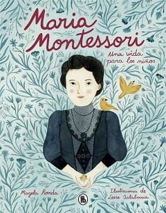 MARÍA MONTESSORI. UNA VIDA PARA LOS NIÑOS | 9788402423290 | RONDA, MAGELA / SALABERRIA, LEIRE | Llibreria Aqualata | Comprar libros en catalán y castellano online | Comprar libros Igualada