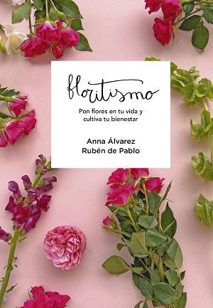 FLORITISMO | 9788417922948 | FLORITISIMO / ÁLVAREZ, ANNA / DE PABLO, RUBÉN | Llibreria Aqualata | Comprar libros en catalán y castellano online | Comprar libros Igualada