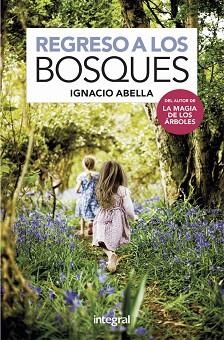REGRESO A LOS BOSQUES | 9788491181750 | ABELLA, IGNACIO | Llibreria Aqualata | Comprar libros en catalán y castellano online | Comprar libros Igualada