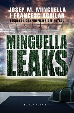MINGUELLA LEAKS | 9788417759711 | MINGUELLA, JOSEP MARIA / AGUILAR, FRANCESC | Llibreria Aqualata | Comprar llibres en català i castellà online | Comprar llibres Igualada