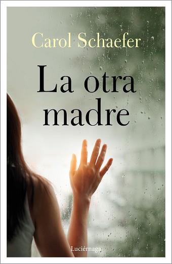 OTRA MADRE, LA | 9788418015168 | SCHAEFER, CAROL | Llibreria Aqualata | Comprar libros en catalán y castellano online | Comprar libros Igualada