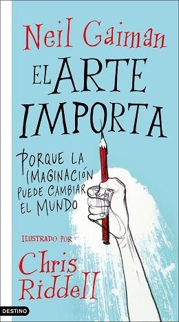 ARTE IMPORTA, EL | 9788423357246 | GAIMAN, NEIL / RIDDELL, CHRIS | Llibreria Aqualata | Comprar libros en catalán y castellano online | Comprar libros Igualada