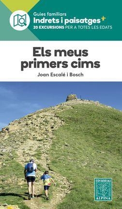 MEUS PRIMERS CIMS, ELS (INDRETS I PAISATGES. GUIES FAMILIARS) | 9788480908238 | ESCALE I BOSCH, JOAN | Llibreria Aqualata | Comprar libros en catalán y castellano online | Comprar libros Igualada