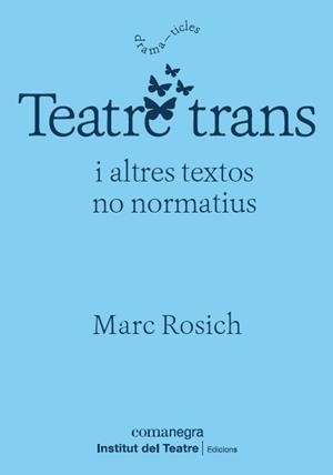 TEATRE TRANS | 9788418022364 | ROSICH, MARC | Llibreria Aqualata | Comprar libros en catalán y castellano online | Comprar libros Igualada
