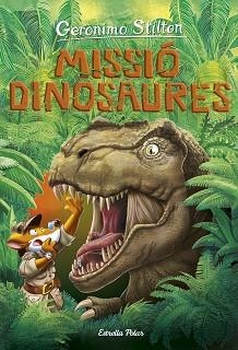 VIATGE EN EL TEMPS 11. MISSIÓ DINOSAURES | 9788418134838 | STILTON, GERONIMO | Llibreria Aqualata | Comprar llibres en català i castellà online | Comprar llibres Igualada