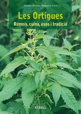 ORTIGUES, LES. REMEIS, CUINA, USOS I TRADICIO | 9788417116224 | CARABALLIDO, ELISENDA / ENRICH, MONTSERRAT | Llibreria Aqualata | Comprar libros en catalán y castellano online | Comprar libros Igualada