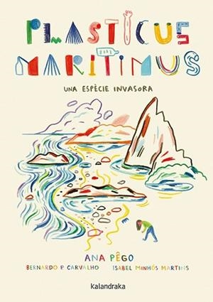 PLASTICUS MARITIMUS. UNA ESPÈCIE INVASORA | 9788416804924 | PÊGO, ANA / MINHÓS MARTINS, ISABEL | Llibreria Aqualata | Comprar libros en catalán y castellano online | Comprar libros Igualada