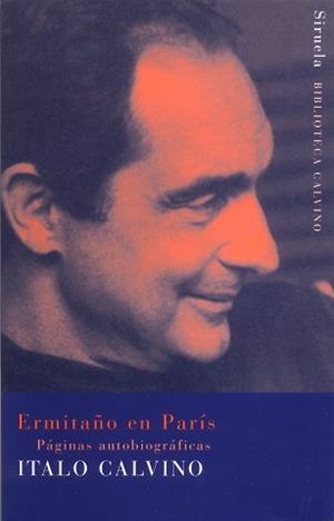ERMITAÑO EN PARIS. PAGINAS AUTOBIOGRAFICAS (BIB. CALVINO 13) | 9788478447947 | CALVINO, ITALO | Llibreria Aqualata | Comprar llibres en català i castellà online | Comprar llibres Igualada