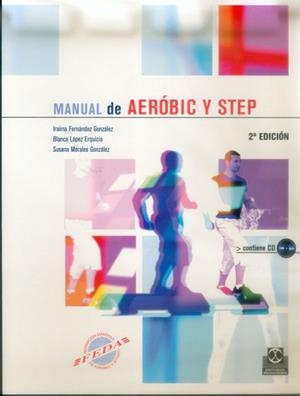 MANUAL DE AEROBIC Y STEP (PORTA CD) | 9788480197625 | FERNÁNDEZ GONZÁLEZ, IRAIMA/LÓPEZ ERQUICIA, BLANCA/MORAL GONZÁLEZ, SUSANA | Llibreria Aqualata | Comprar llibres en català i castellà online | Comprar llibres Igualada