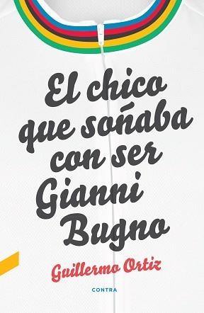 CHICO QUE SOÑABA CON SER GIANNI BUGNO, EL | 9788418282010 | ORTIZ LÓPEZ, GUILLERMO | Llibreria Aqualata | Comprar libros en catalán y castellano online | Comprar libros Igualada