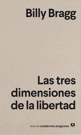 TRES DIMENSIONES DE LA LIBERTAD, LAS | 9788433916372 | BRAGG, BILLY | Llibreria Aqualata | Comprar libros en catalán y castellano online | Comprar libros Igualada