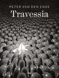 TRAVESSIA | 9788412078947 | VAN DEN ENDE, PETER | Llibreria Aqualata | Comprar libros en catalán y castellano online | Comprar libros Igualada