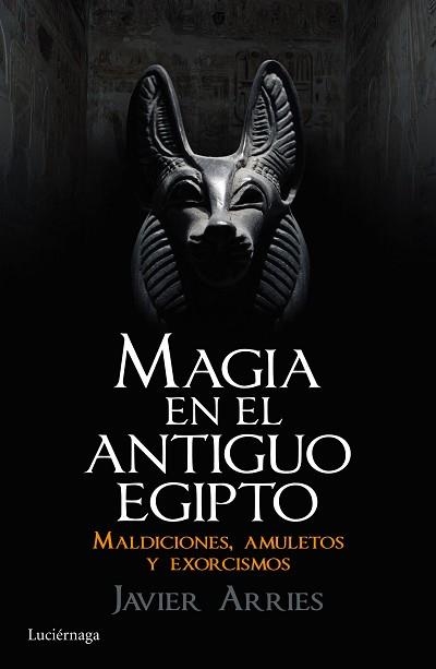 MAGIA EN EL ANTIGUO EGIPTO | 9788416694181 | ARRIES, JAVIER | Llibreria Aqualata | Comprar libros en catalán y castellano online | Comprar libros Igualada