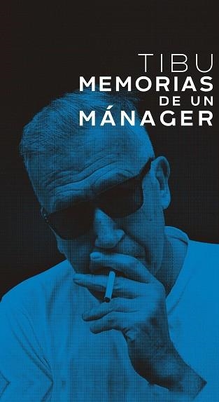 TIBU. MEMORIAS DE UN MÁNAGER | 9788417893583 | TIBU (VÁZQUEZ MORENO, CARLOS) | Llibreria Aqualata | Comprar libros en catalán y castellano online | Comprar libros Igualada