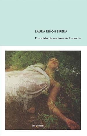 SONIDO DE UN TREN EN LA NOCHE, EL | 9788412094381 | RIÑÓN SIRRA, LAURA | Llibreria Aqualata | Comprar llibres en català i castellà online | Comprar llibres Igualada