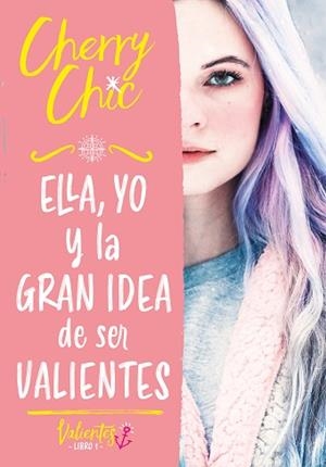 CHERRY CHIC 1. ELLA, YO Y LA GRAN IDEA DE SER VALIENTES (VALIENTES) | 9788418038686 | CHERRY CHIC | Llibreria Aqualata | Comprar llibres en català i castellà online | Comprar llibres Igualada
