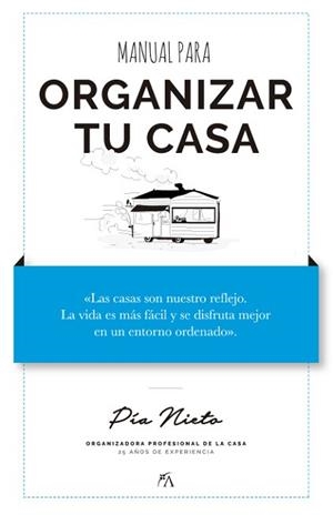 MANUAL PARA ORGANIZAR  TU CASA | 9788417057718 | NIETO VILLA, PÍA | Llibreria Aqualata | Comprar libros en catalán y castellano online | Comprar libros Igualada