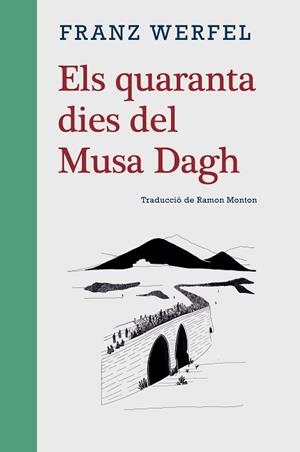 QUARANTA DIES DEL MUSA DAGH, ELS | 9788416987702 | WERFEL, FRANZ | Llibreria Aqualata | Comprar libros en catalán y castellano online | Comprar libros Igualada