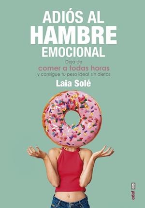 ADIÓS AL HAMBRE EMOCIONAL | 9788441439337 | SOLÉ SOLÉ, LAIA | Llibreria Aqualata | Comprar libros en catalán y castellano online | Comprar libros Igualada