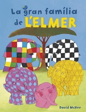 GRAN FAMÍLIA DE L'ELMER, LA | 9788448855376 | MCKEE, DAVID | Llibreria Aqualata | Comprar llibres en català i castellà online | Comprar llibres Igualada