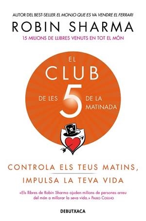 CLUB DE LES 5 DE LA MATINADA, EL | 9788418132308 | SHARMA, ROBIN | Llibreria Aqualata | Comprar libros en catalán y castellano online | Comprar libros Igualada