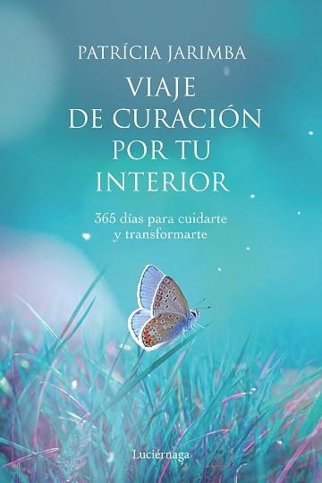 VIAJE DE CURACIÓN POR TU INTERIOR | 9788418015144 | JARIMBA, PATRICIA | Llibreria Aqualata | Comprar libros en catalán y castellano online | Comprar libros Igualada
